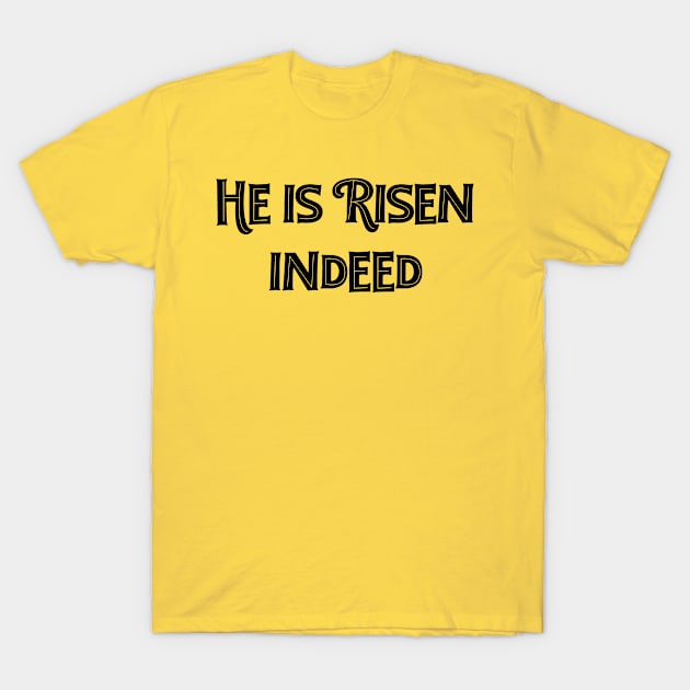 he is risen indeed T-Shirt by TIHONA